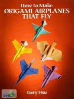 ساختن هواپیمای کاغذی How to Make Origami Airplanes That Fly