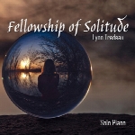 آلبوم موسیقی Fellowship of Solitude پیانو آرامش بخش و دلنشین از Lynn TredeauFellowship of Solitude  (2018)