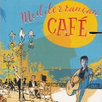 « کافه مدیترانه ای » گیتار دلنشین و روح نوازی از کریس اسفیریس، آنجل جولیان و آنتونی مازلاMediterranean Cafe  (2006)
