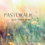 دانلود آلبوم « تکنوازی پیانو سرودهای پاستورالی » اثری از برد جیکوبسنPastorale Solo Piano Hymns  (2016)
