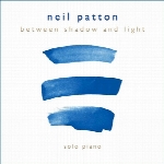 دانلود آلبوم « بین سایه و نور » تکنوازی پیانو زیبایی از نیل پاتونBetween Shadow and Light  (2015)