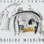 آلبوم « ماموریت انتحاری » موسیقی حماسی هیجان انگیزی از گروه Phantom PowerSuicide Mission  (2016)