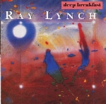 موسیقی زیبای و ماندگاری از ری لینچ در آلبوم صبحانه عمیقDeep Breakfast  (1984)