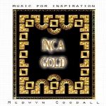 آلبوم ” طلای اینکا ” اثری از مدوین گودال ، موسیقی برای الهام گرفتنMusic For Inspiration – Inca Gold  (2013)