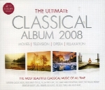 مجموعه ایی از زیباترین موسیقی‌های کلاسیک تمام دورانThe Ultimate Classical Album 2008  (2007)