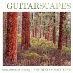 همراهی ملودیهای آرام و زیبای گیتار با صدای طبیعت در اثری از دن گیبسونGuitarscapes – The Best of Solitudes  (2008)