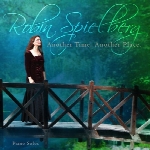 آلبوم « زمانی دیگر ، مکانی دیگر » پیانو آرامش بخش و روح نوازی از رابین اسپیلبرگAnother Time, Another Place  (2015)