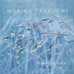 موسیقی آرامش بخش و دلنشین ماریکا تاکوچی در آلبوم داستانهای بارانRain Storiesl  (2014)