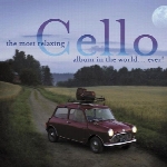 آرامش بخش ترین آلبوم ویلونسل در دنیاThe Most Relaxing Cello Album in the World.. Ever  (2002)