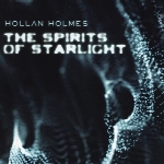 موسیقی فضایی زیبای هالن هولمز در آلبوم جدید ارواح نور ستارگان