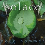 ملودی های آرامش بخش پیانو دوگ هامر در آلبوم « تسلی »Solace  (2007)