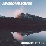 Awesome Songs ، مجموعه ای ریتمیک و پرانرژی از لیبل MorninglightmusicAwesome Songs  (2017)