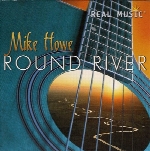 گیتار آکوستیک آرامش بخش مایک هاو در آلبوم « اطراف رودخانه »Round River  (2010)