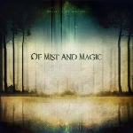آلبوم « از مه تا جادو » ملودی های حماسی و دراماتیکی از گروه ریلی اسلو موشنOf Mist And Magic  (2014)