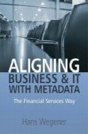 هماهنگی با کسب و کار و آن را با ابرداده: راه خدمات مالیAligning Business and IT with Metadata: The Financial Services Way