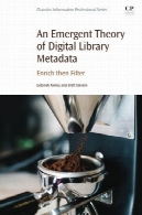 نظریه اورژانس ابرداده کتابخانه دیجیتال: غنی سازی و سپس فیلترAn emergent theory of digital library metadata : enrich then filter