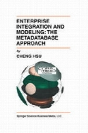 سازمانی یکپارچه سازی و مدل سازی: رویکرد MetadatabaseEnterprise Integration and Modeling: The Metadatabase Approach