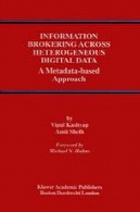 مبادله اطلاعات در سراسر ناهمگون داده: فراداده مبتنی بر رویکردInformation Brokering Across Heterogeneous Digital Data: A Metadata-based Approach