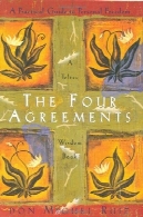 موافقت نامه چهار: راهنمای عملی برای آزادی های فردیThe Four Agreements: A Practical Guide to Personal Freedom