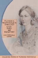 الهیات فلورانس نایتینگل : مقالات ، نامه ها و یادداشت های مجله : مجموعه آثار فلورانس نایتینگل ، جلد 3Florence Nightingale's Theology: Essays, Letters and Journal Notes: Collected Works of Florence Nightingale, Volume 3