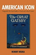 نماد آمریکایی : گتسبی بزرگ فیتزجرالد در زمینه فرهنگی و انتقادیAmerican Icon: Fitzgerald's the Great Gatsby in Critical and Cultural Context