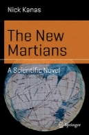 مریخی ها جدید: علمی رمانThe New Martians: A Scientific Novel