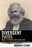 مسیرهای واگرا: هگل در مارکسیسم و Engelsism (جلد 1)Divergent Paths: Hegel in Marxism and Engelsism (Volume 1)