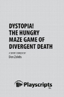 ناکجاآباد ! گرسنه پیچ و خم بازی واگرا مرگ. یک کمدی کوتاهDystopia! The Hungry Maze Game of Divergent Death. A short comedy