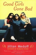 دختران خوب رفته بد: در رمانGood Girls Gone Bad: A Novel
