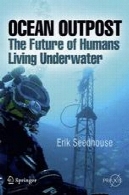 پایگاه اقیانوس: آینده انسان زندگی زیر آبOcean Outpost: The Future of Humans Living Underwater