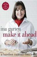 آن را به جلو: پابرهنه Contessa کتاب آشپزیMake It Ahead: A Barefoot Contessa Cookbook