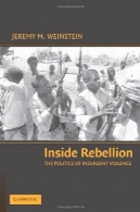 در داخل شورش : سیاست شورشیان خشونتInside Rebellion: The Politics of Insurgent Violence
