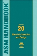 ASM کتاب : انتخاب مواد و طراحی ، جلد XXASM Handbook: Materials Selection and Design, Volume XX