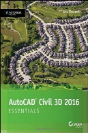 اتوکد عمران 3D 2016 ملزومات: دریافت رمز عبور رسمی مطبوعاتAutoCAD Civil 3D 2016 Essentials: Autodesk Official Press