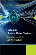 هرج و مرج در برقی سیستم : تجزیه و تحلیل ، کنترل و نرم افزارChaos in Electric Drive Systems: Analysis, Control and Application
