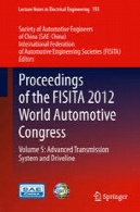 مجموعه مقالات کنگره جهانی خودرو FISITA 2012 : دوره 5 : سیستم انتقال پیشرفته و سیستم نیروی محرکهProceedings of the FISITA 2012 World Automotive Congress: Volume 5: Advanced Transmission System and Driveline