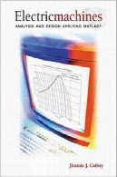 ماشین های الکتریکی: تجزیه و تحلیل و طراحی استفاده از MATLABElectric Machines: Analysis and Design Applying MATLAB