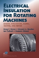 عایق برق ماشین آلات دوار: طراحی، ارزیابی، پیری، تست و تعمیرElectrical Insulation for Rotating Machines: Design, Evaluation, Aging, Testing, and Repair