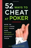 52 راه برای تقلب در پوکر: چگونه به آنها نقطه آنها فویل و دفاع از خود در برابر آنها52 Ways to Cheat at Poker: How to Spot Them, Foil Them, and Defend Yourself Against Them