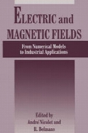 الکتریکی و مغناطیسی: از مدل های عددی برای کاربردهای صنعتیElectric and Magnetic Fields: From Numerical Models to Industrial Applications