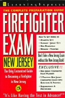 آزمون آتش نشانی: نیوجرسی: راهنمای آماده سازی کامل (یادگیری بیان ادارات کتابخانه نیوجرسی)Firefighter Exam: New Jersey: The Complete Preparation Guide (Learning Express Civil Service Library New Jersey)