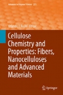سلولز شیمی و خواص: الیاف، Nanocelluloses و مواد پیشرفتهCellulose Chemistry and Properties: Fibers, Nanocelluloses and Advanced Materials