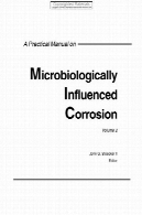 کتابچه راهنمای عملی در میکروبیولوژی تحت تأثیر خوردگی ، جلد 2A Practical Manual on Microbiologically Influenced Corrosion, Volume 2