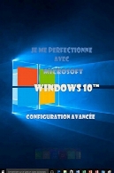 قیم من perfectionne avec ویندوز 10: پیکربندی avancéeJe me perfectionne avec Windows 10: Configuration avancée