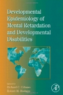 : اپیدمیولوژی تکاملی عقب ماندگی ذهنی و معلولیت رشدی: Developmental Epidemiology of Mental Retardation and Developmental Disabilities