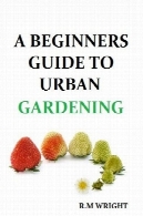 راهنمای مبتدیان به شهری باغبانیA Beginners Guide To Urban Gardening