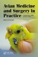 پزشکی مرغی و جراحی در عمل: همنشین و ضمائم پرندگانAvian Medicine and Surgery in Practice: Companion and Aviary Birds