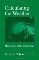 محاسبه آب و هوا: سازمان هواشناسی در قرن 20Calculating the Weather: Meteorology in the 20th Century