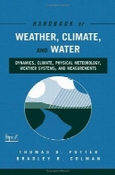 راهنمای آب و هوا ، آب و هوا و آب: دینامیک، آب و هوا، هواشناسی فیزیکی، سیستم های آب و هوا و اندازه گیریHandbook of Weather, Climate and Water: Dynamics, Climate, Physical Meteorology, Weather Systems, and Measurements