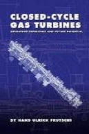 بسته چرخه توربین های گازی: عامل تجربه و پتانسیل های آیندهClosed-cycle gas turbines : operating experience and future potential
